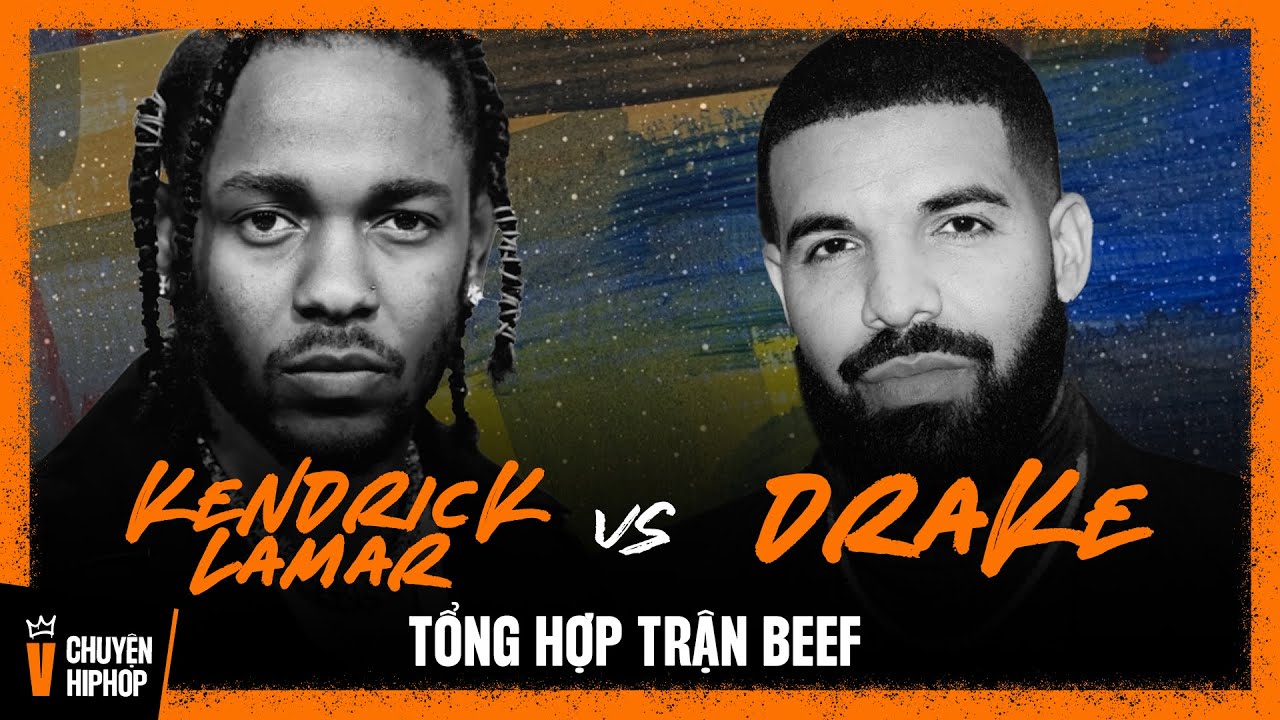 Si&ecirc;u Tổng Hợp: Kendrick Lamar VS Drake | Diễn biến & Ph&acirc;n t&iacute;ch