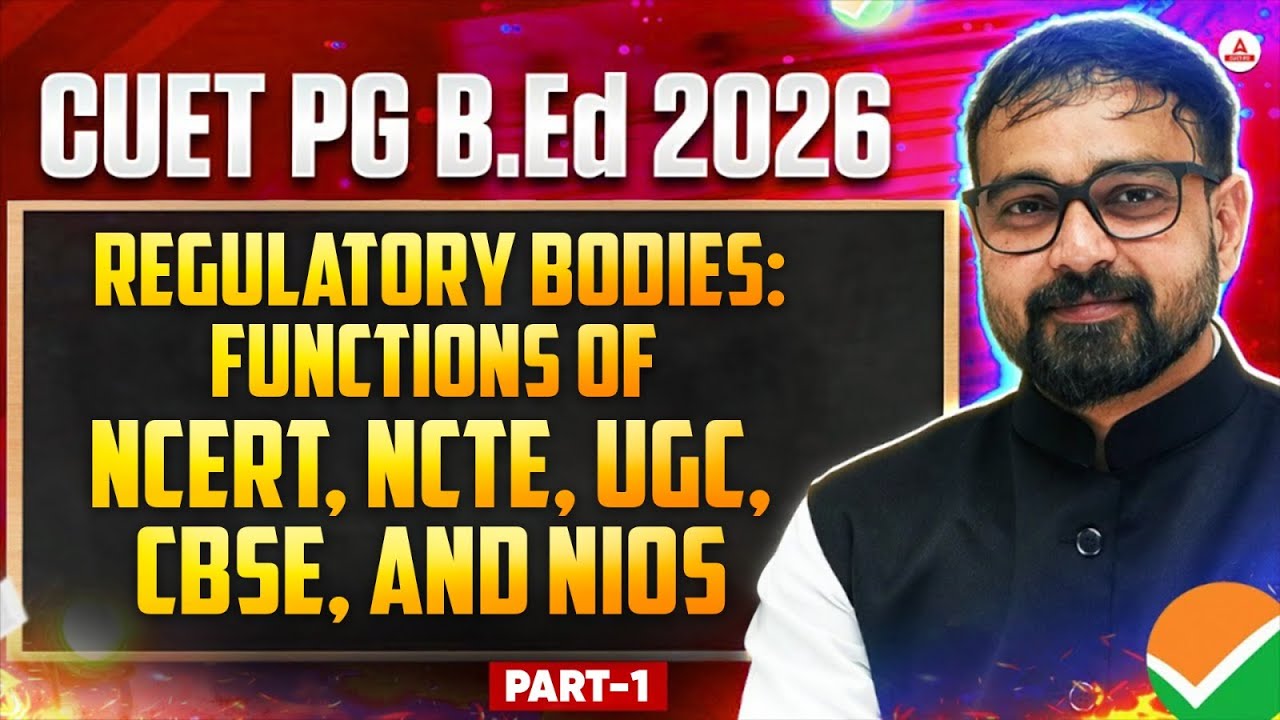 CUET PG 2026 B.Ed | Regulatory Bodies in Education | NCERT, NCTE, UGC, CBSE & NIOS Functions