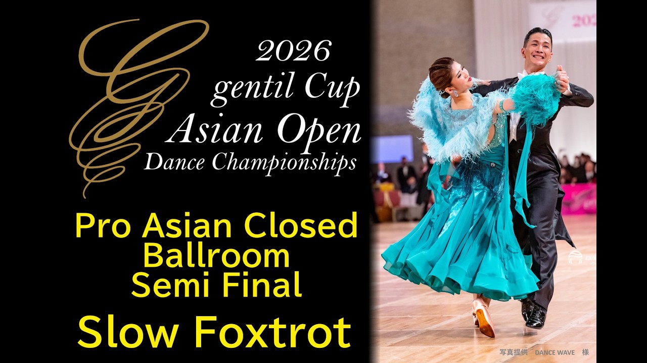 2026 gentil Cup Asian Open Dance Championships Pro Asian Closed Ballroom Semi Final Slow Foxtrot