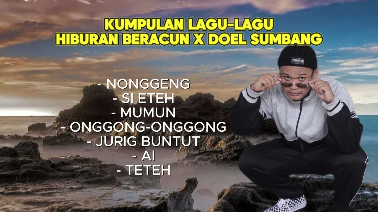 KOMPILASI KUMPULAN LAGU LAGU HIBURAN BERACUN X DOEL SUMBANG 2024 TERBARU