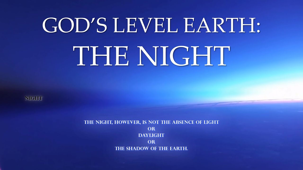 God's Level Earth p2: 1st Measurement of Time - The Night - Not the Shadow of the Earth (P2 SP-1)