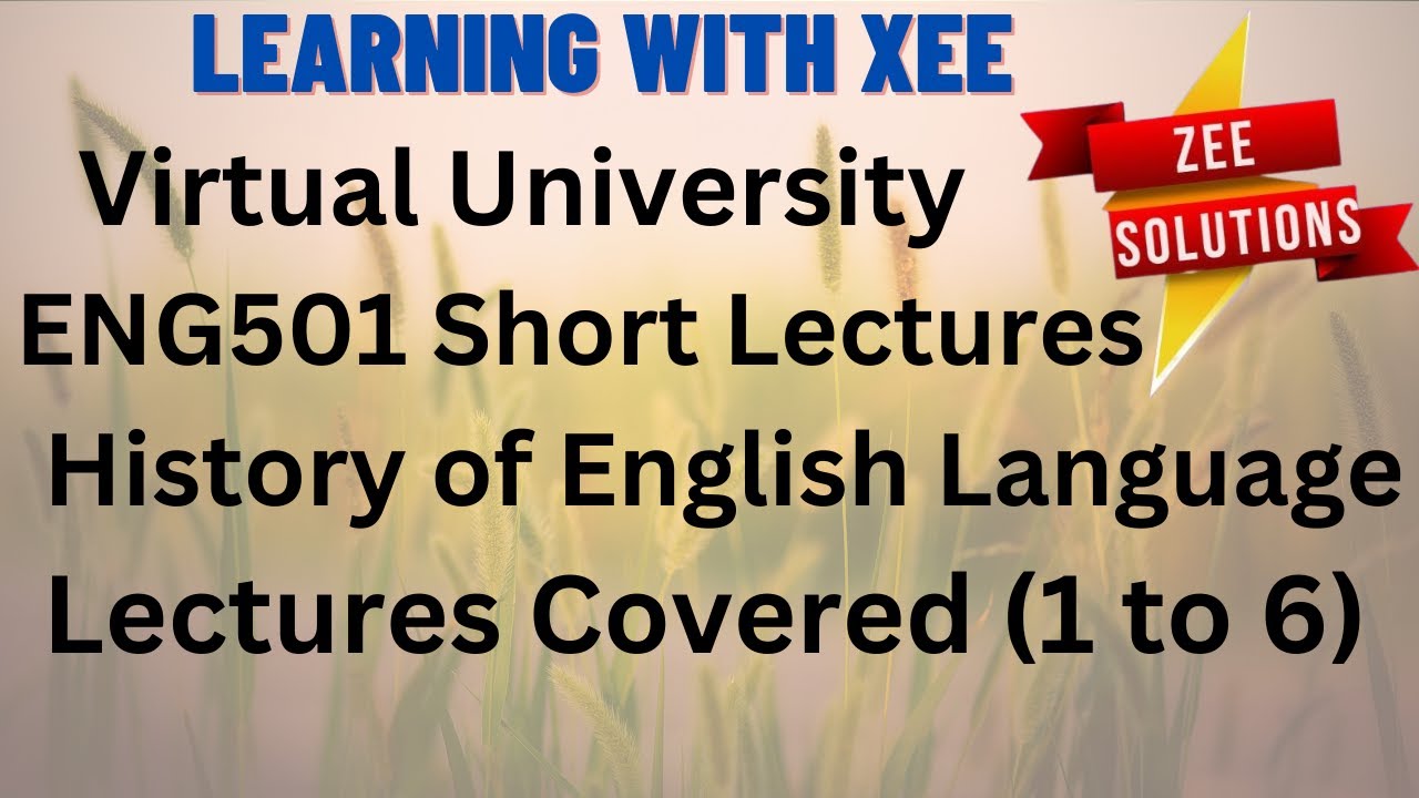 ENG501 History of English Language Short Lectures Covered (1 to 6) Virtual University