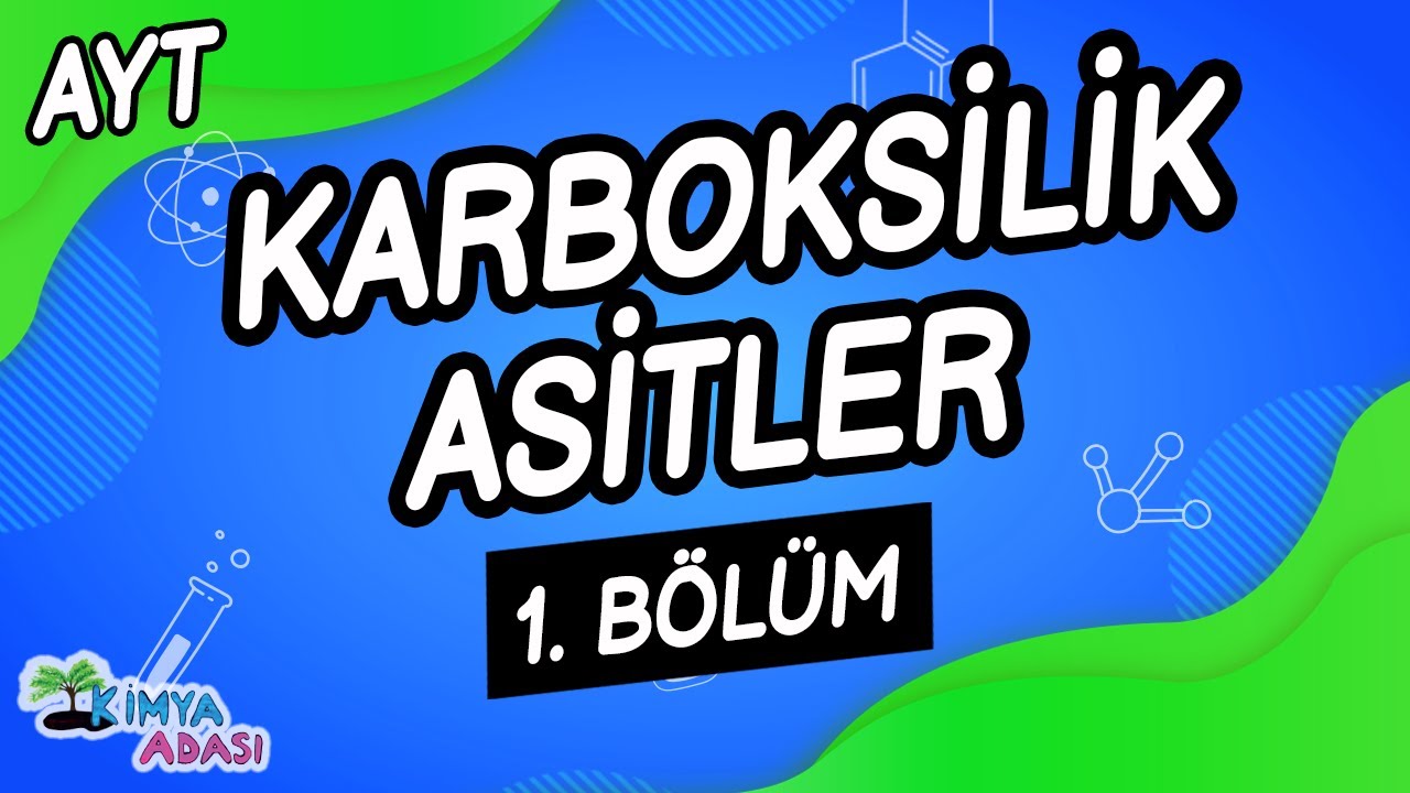 Z26 - KARBOKSİLİK ASİTLER - 1. Bölüm
