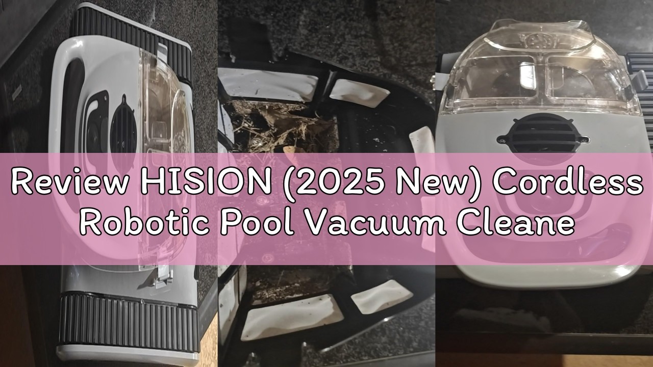 Review HISION (2025 New) Cordless Robotic Pool Vacuum Cleaner, Wall-Climbing & Waterline Cleaning, S
