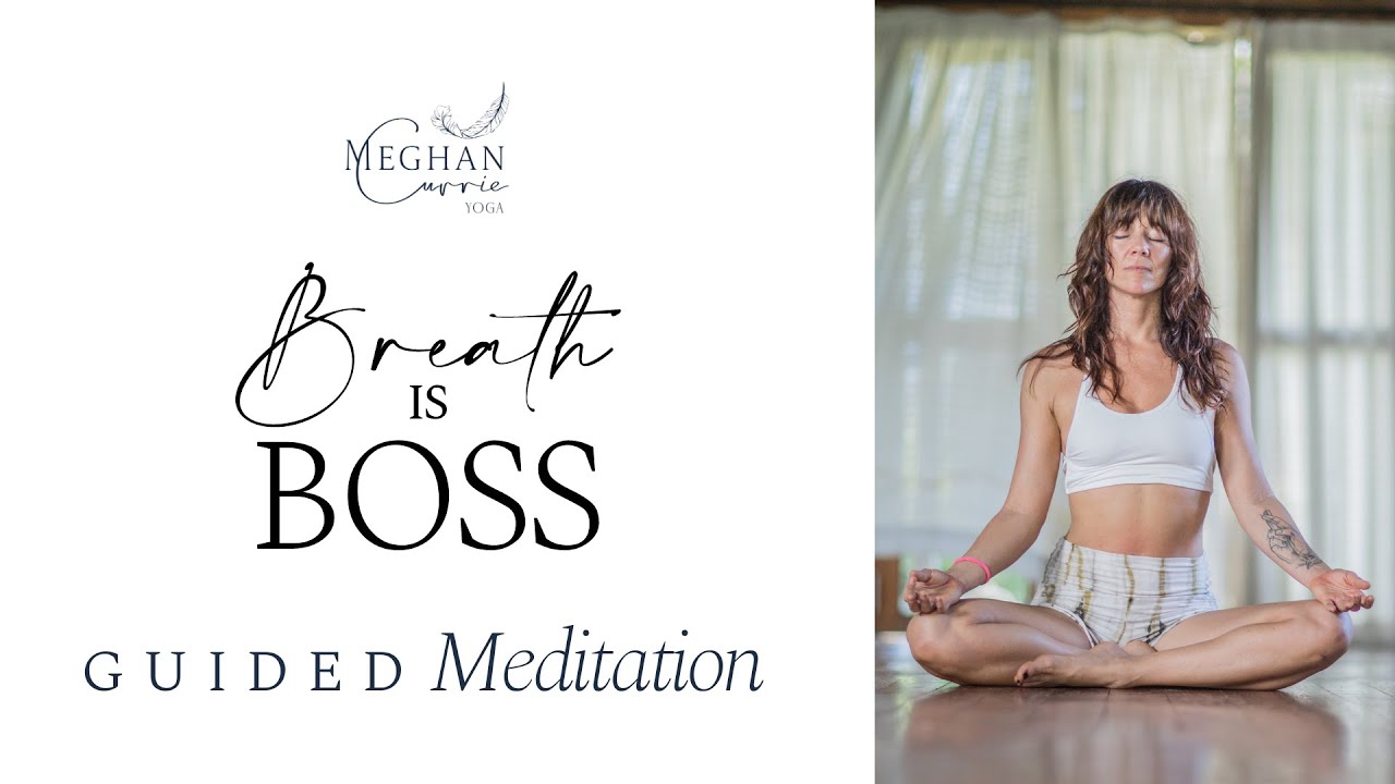 15-Minute Guided Meditation: Breath is Boss | Meghan Currie Yoga