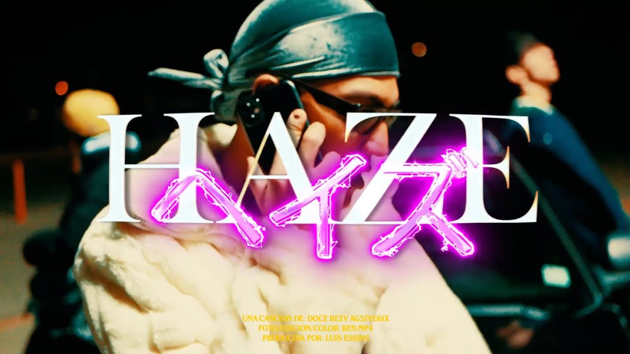 AG56, Doce, Rezv - HAZE (Video Oficial) #PLUG