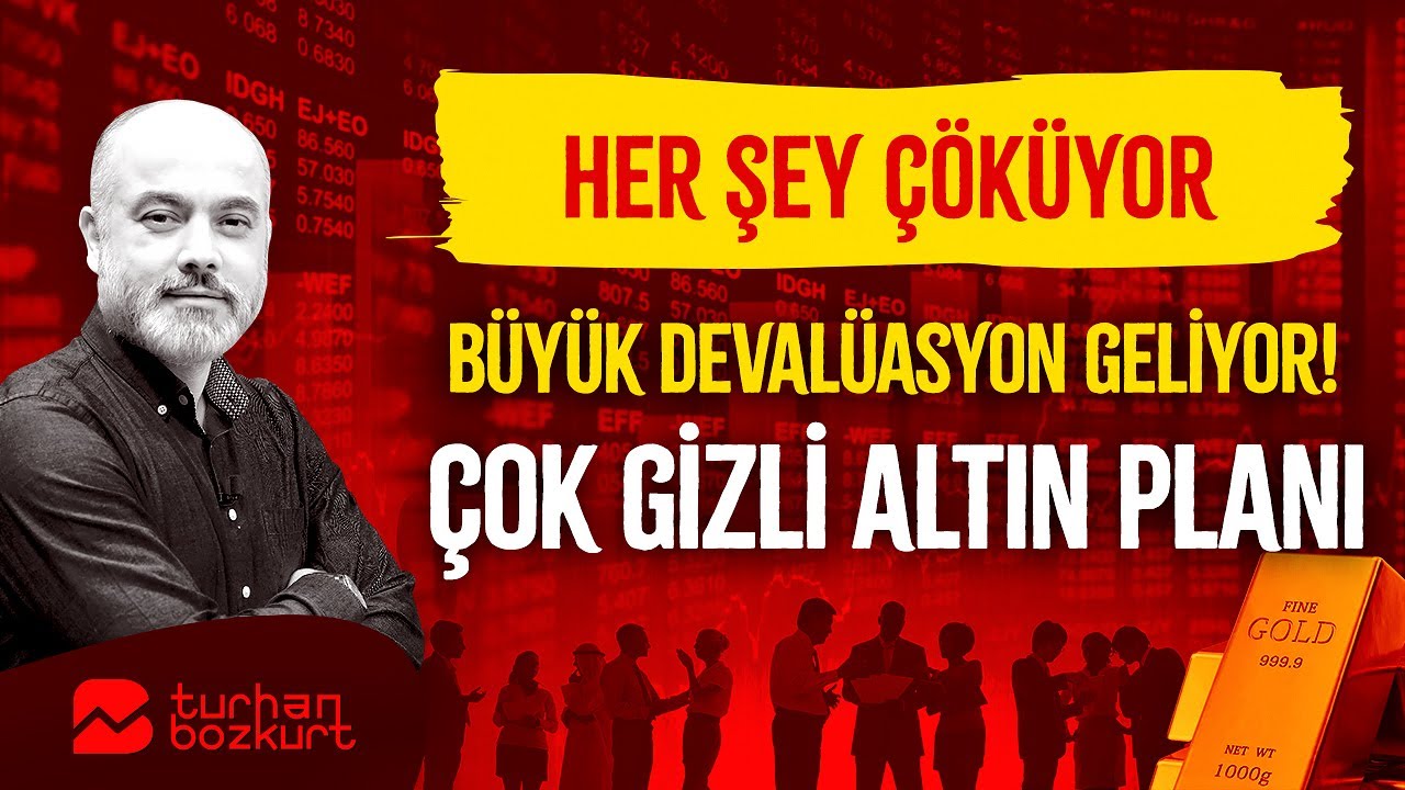 Çok gizli altın planı! Büyük devalüasyon geliyor | Turhan Bozkurt