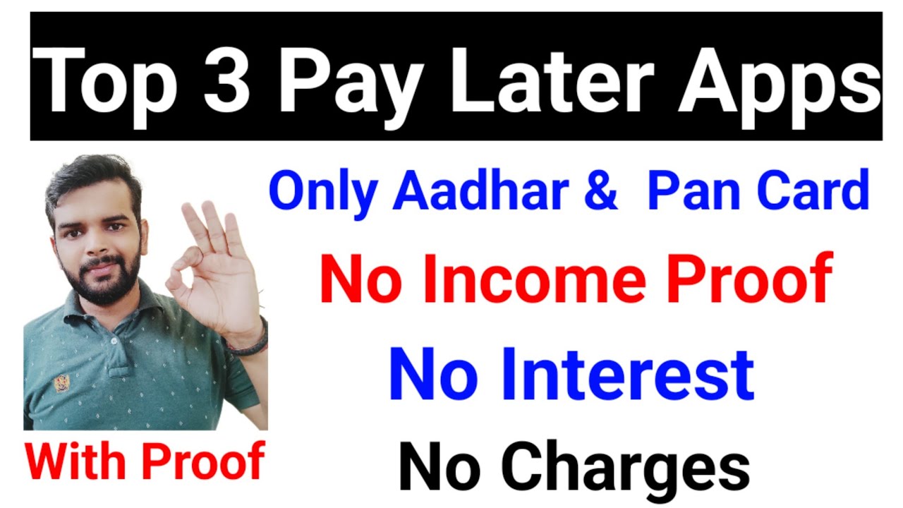 Top 3 Pay Later Apps Only Aadhar &  Pan Card | No Charges | No Income Proof
