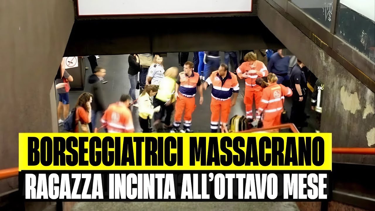 ULTIM&rsquo;ORA BORSEGGIATRICI MASSACRANO RAGAZZA INCINTA DI 8 MESI IN METRO A ROMA