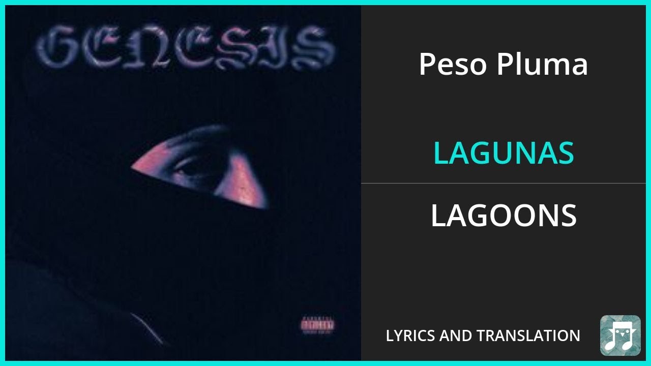 Peso Pluma - LAGUNAS Lyrics English Translation - ft Jasiel Nu&ntilde;ez - Spanish and English Dual Lyrics