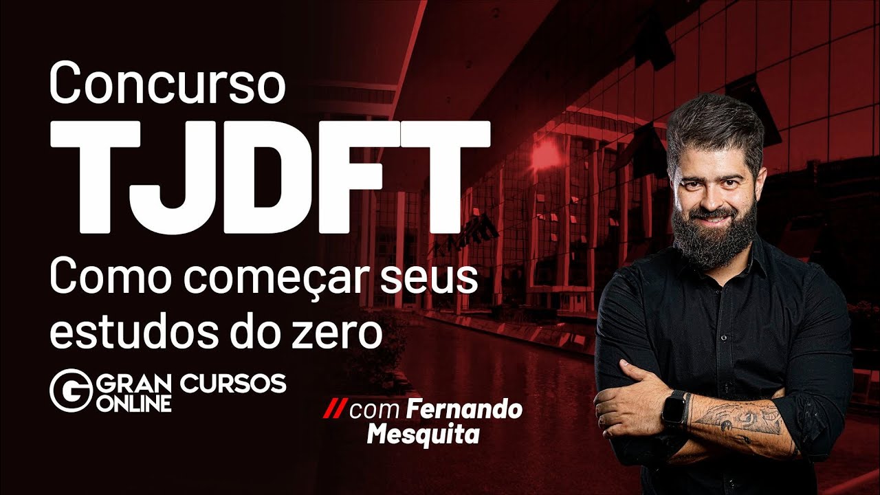 Concurso TJDFT - Como começar seus estudos do zero com Fernando Mesquita