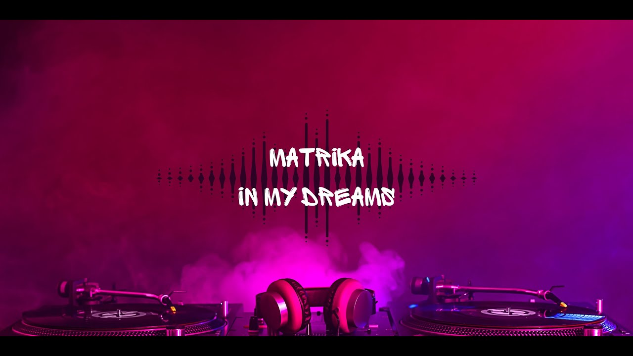 RAREFYD Music presents: MATRIKA | IN MY DREAMS