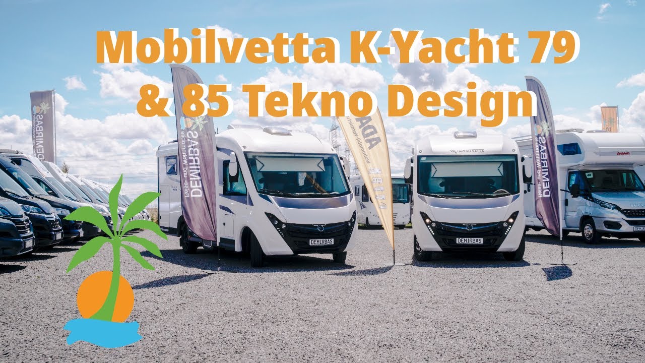 Mobilvetta K-Yacht 79 & 85 Tekno Design -DEMIRBAS GmbH Reise- und Wohnmobile-