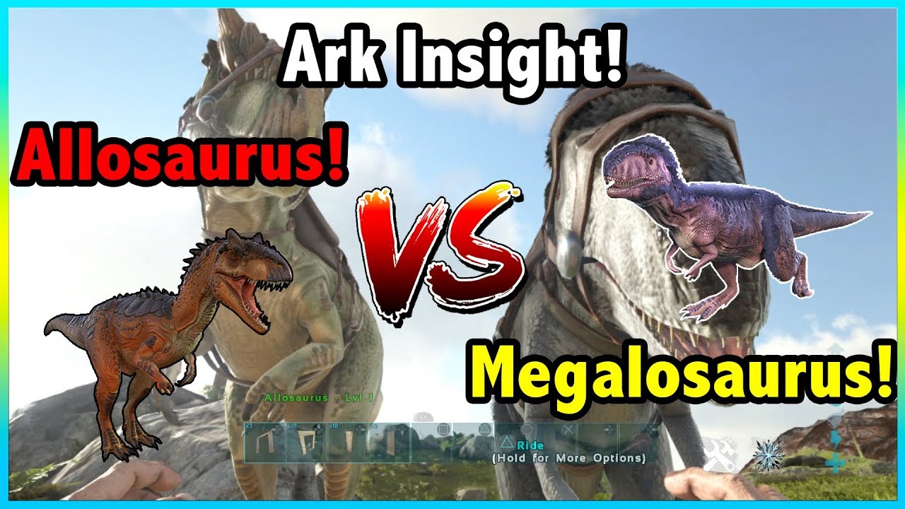 Ark Insight! -=- Which Is Better? MEGALOSAURUS V.S THE ALLOSAURUS!