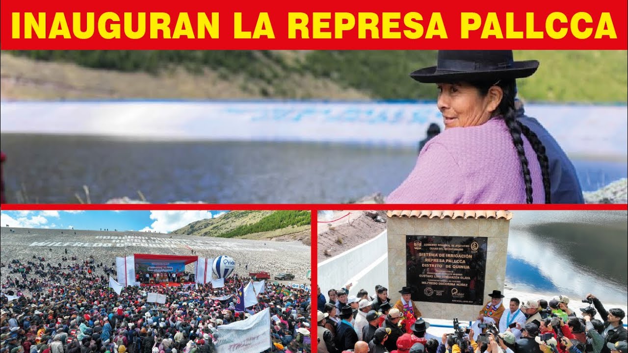 Inauguran la Represa Pallcca