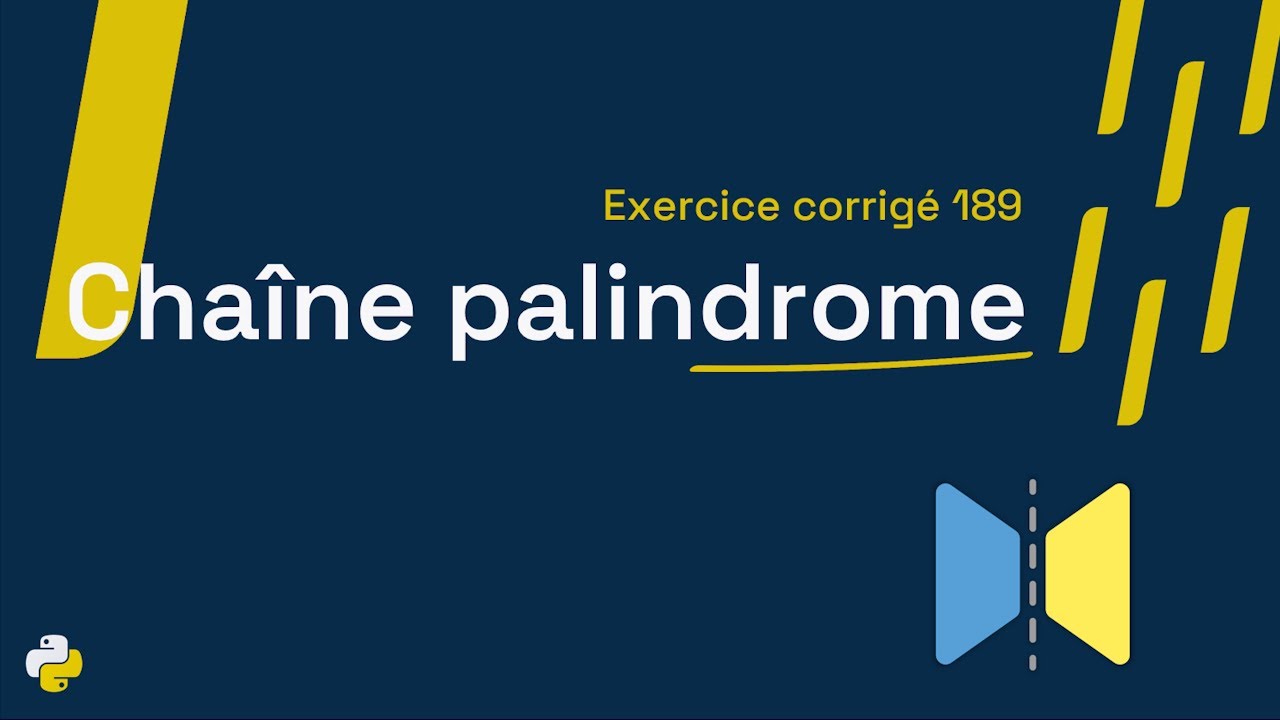 Exercice corrigé 189 : Programme qui permet de vérifier si une chaîne est un palindrome