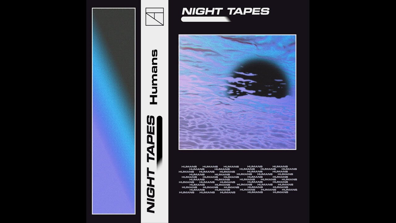 Night Tapes - Humans