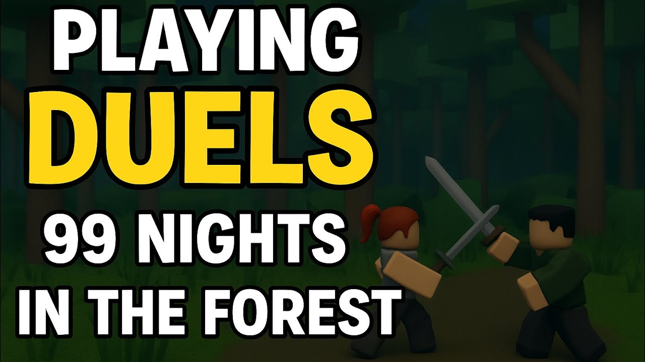 Playing duels in 99 nights in the forest (randoms)