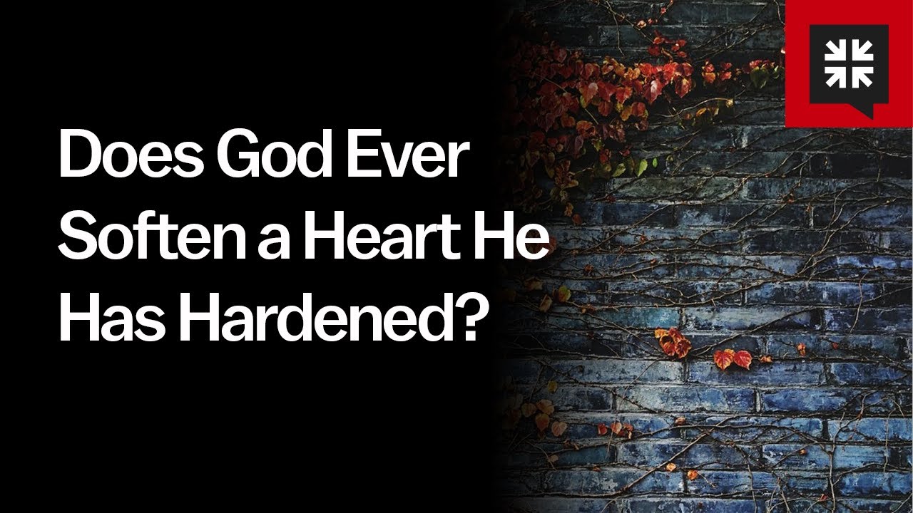Does God Ever Soften a Heart He Has Hardened?