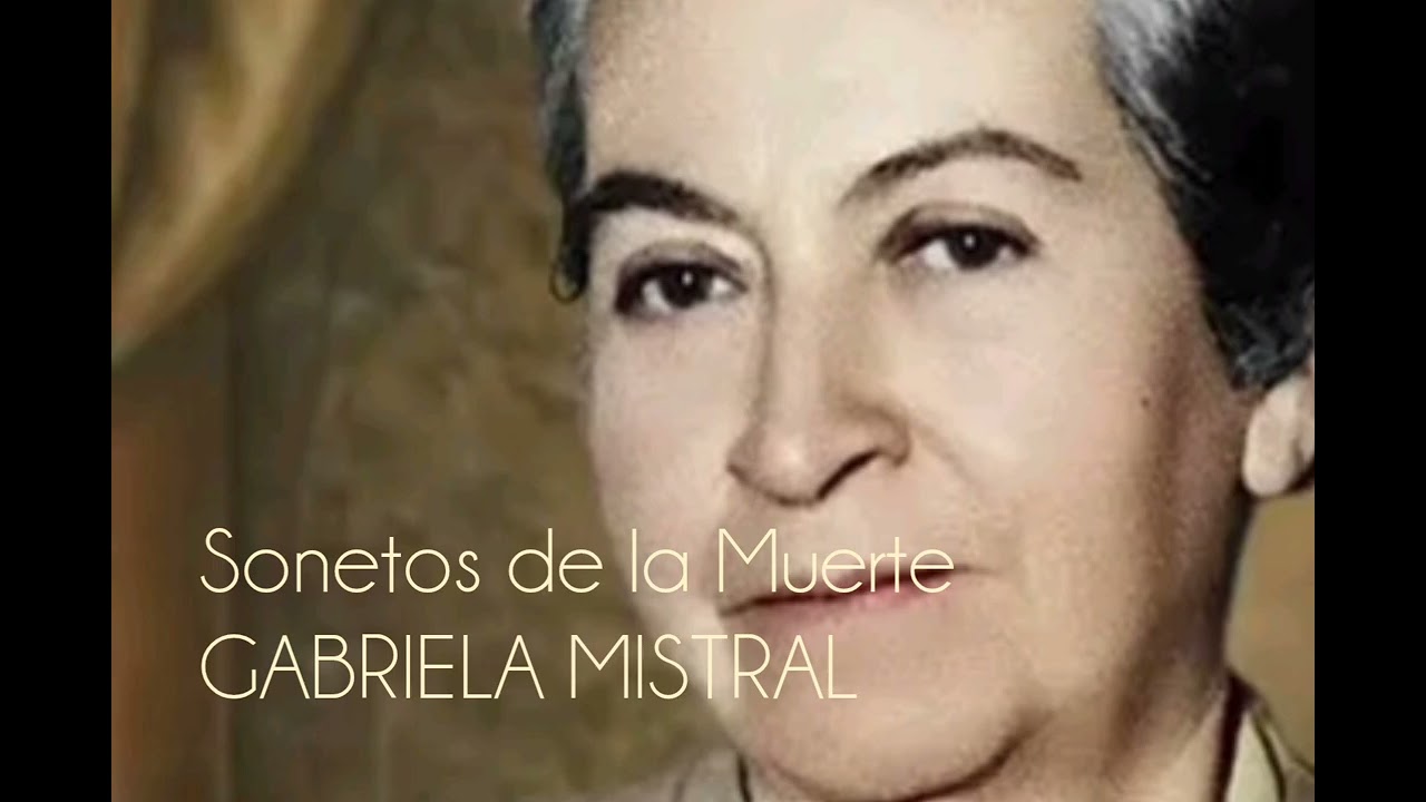SONETOS DE LA MUERTE -Gabriela Mistral