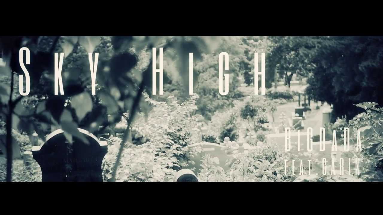 BiG DaDa feat. GARIN(BULLETS CREW) / Sky High (OFFICIAL MUSIC VIDEO) [Music Video]　(HD)
