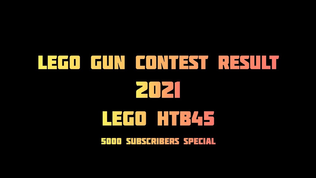 5000 Subscribers Lego Gun Contest Result