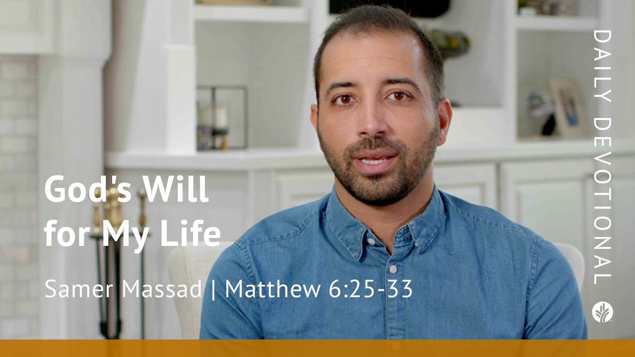 Godʼs Will for My Life | Matthew 6:25–33 | Our Daily Bread Video Devotional