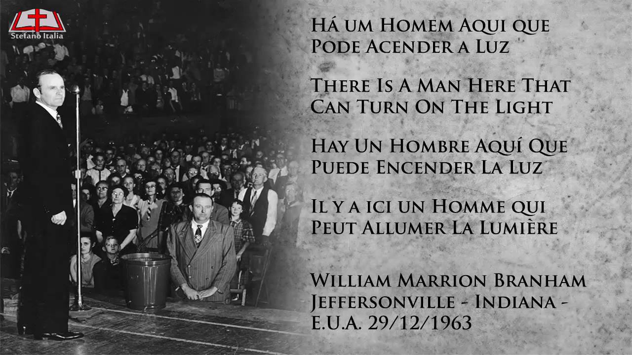 Há um Homem Aqui que Pode Acender a Luz - William Marrion Branham