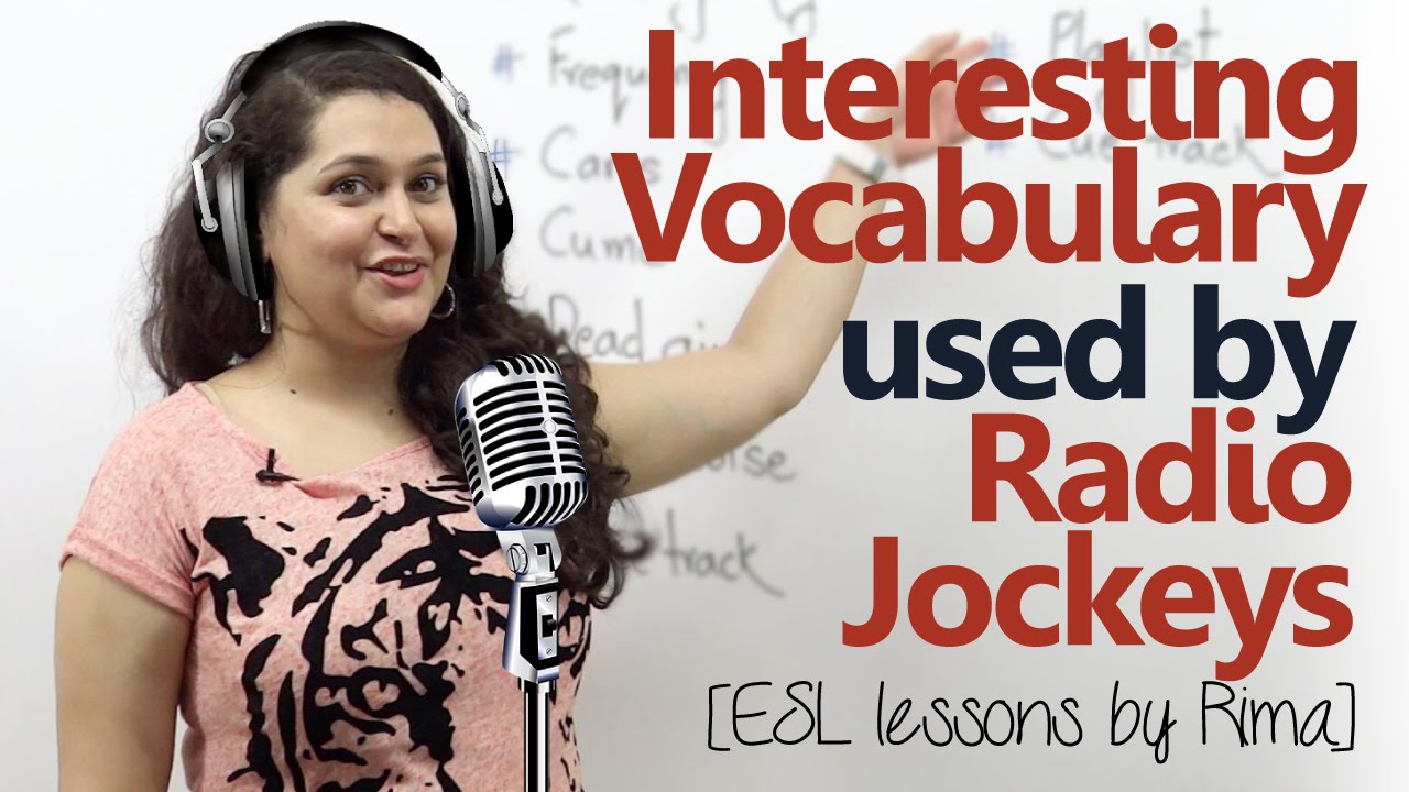 Interesting English vocabulary used by Radio Jockeys - Free English lessons by Rima