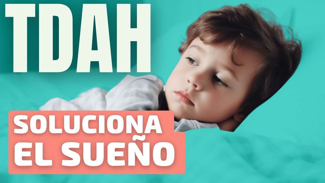 C&oacute;mo solucionar el sue&ntilde;o en ni&ntilde;os con TDAH de una vez por todas