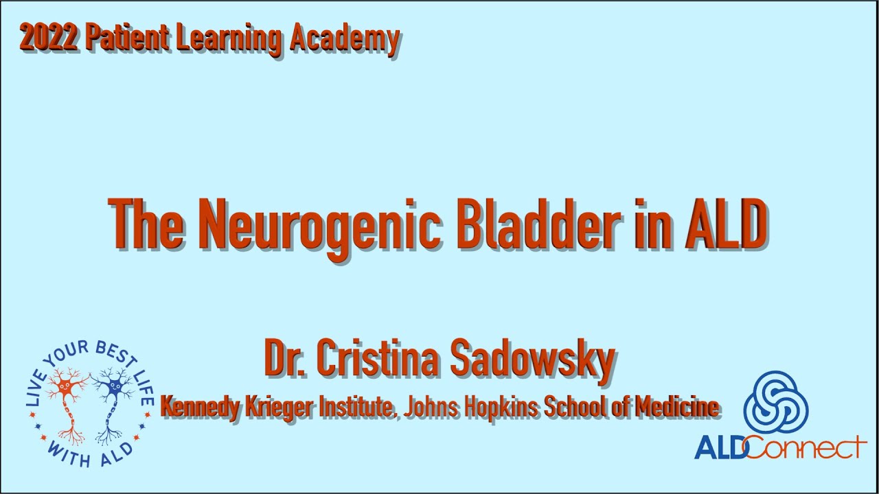 The Neurogenic Bladder in ALD  – Dr. Cristina Sadowsky