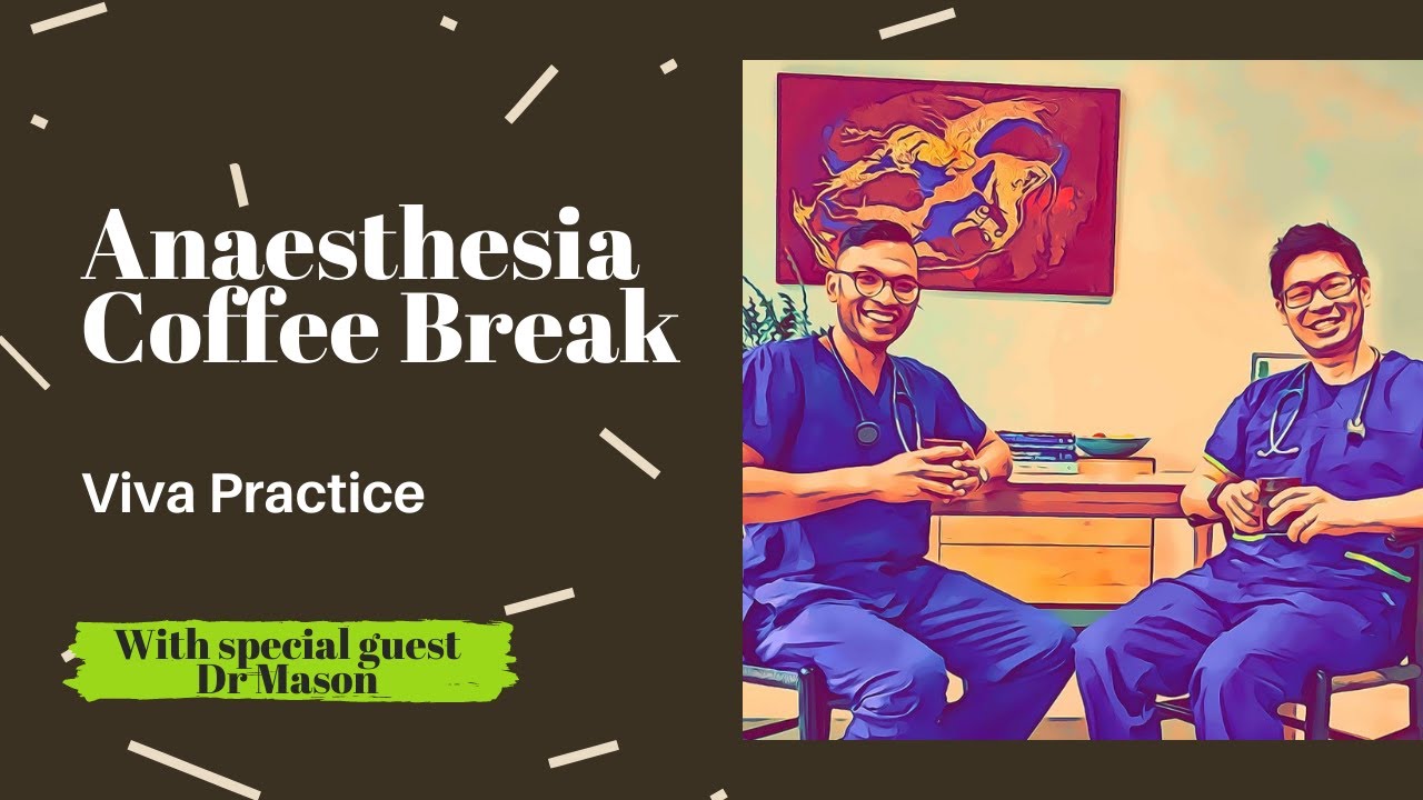 Viva Practice with Mason - Fasting, Local Anaesthetics, Shunt and MAC