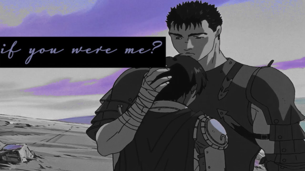 if you were me | Berserk