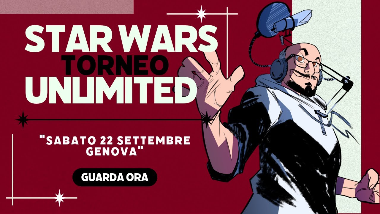 Star Wars unlimited LIVE STREAMING Genova 22_09_24