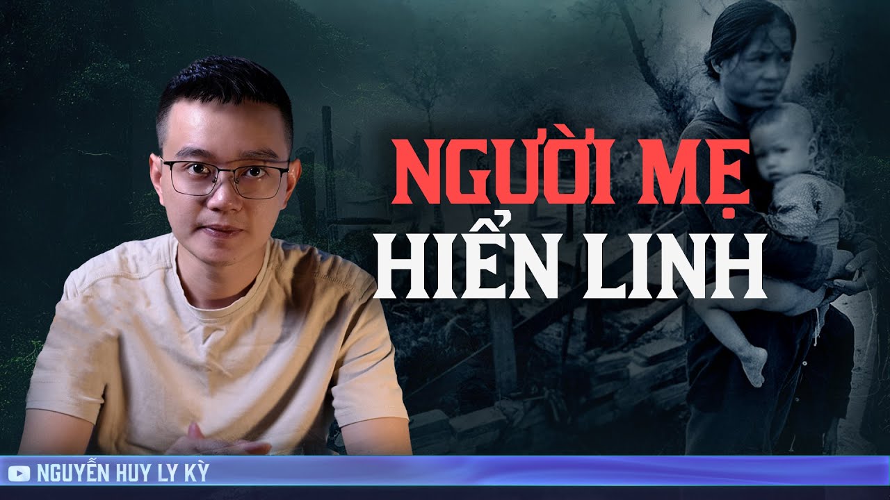 NGƯỜI MẸ HIỂN LINH  - Chuyện tâm linh Nguyễn Huy kể