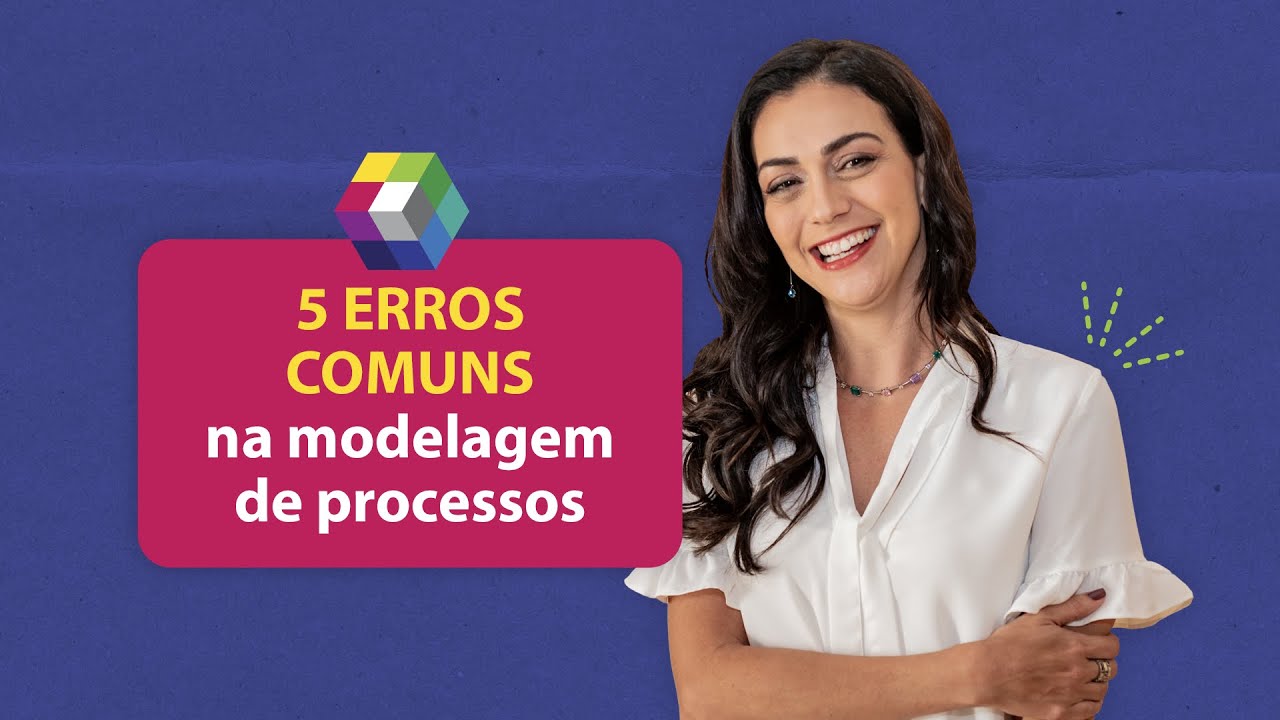 5 Erros Comuns na Modelagem de Processos