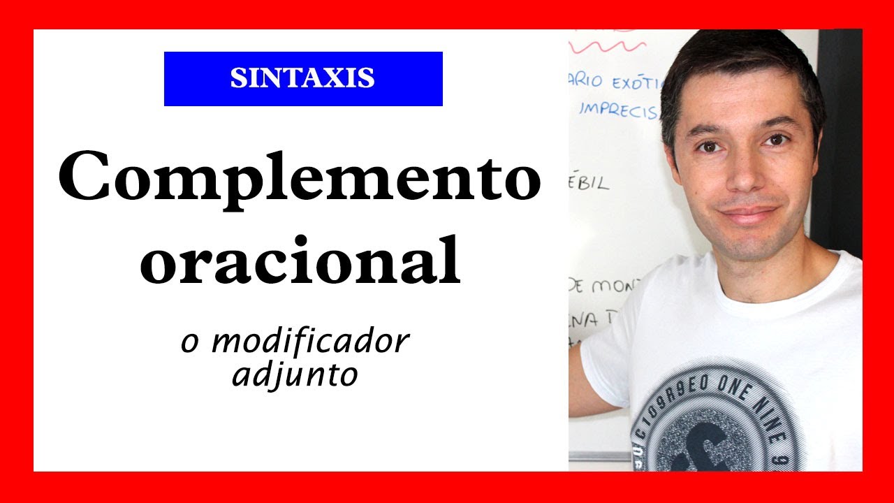 Complemento oracional | modificador adjunto | An&aacute;lisis sint&aacute;ctico
