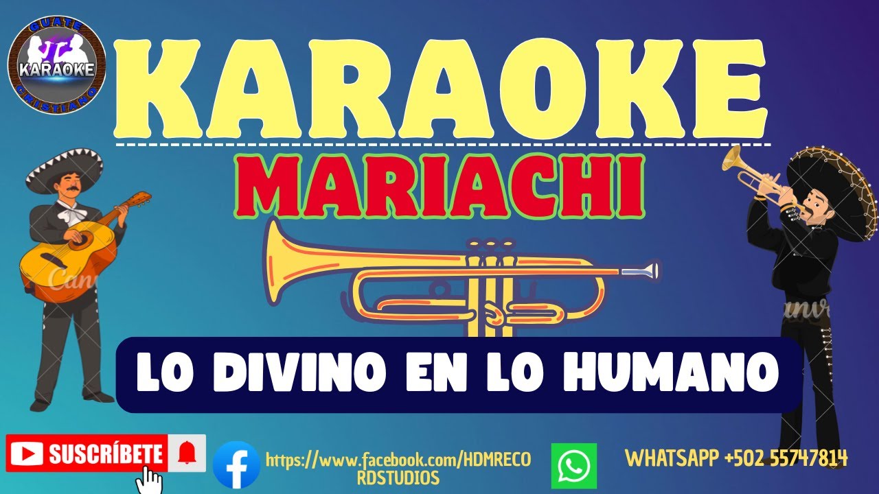 KARAOKE RANCHERO MARIACHI LO DIVINO EN LO HUMANO