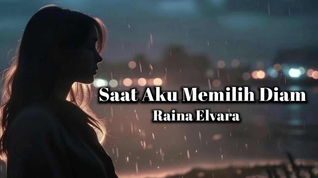 Raina Elvara | Saat Aku Memilih Diam