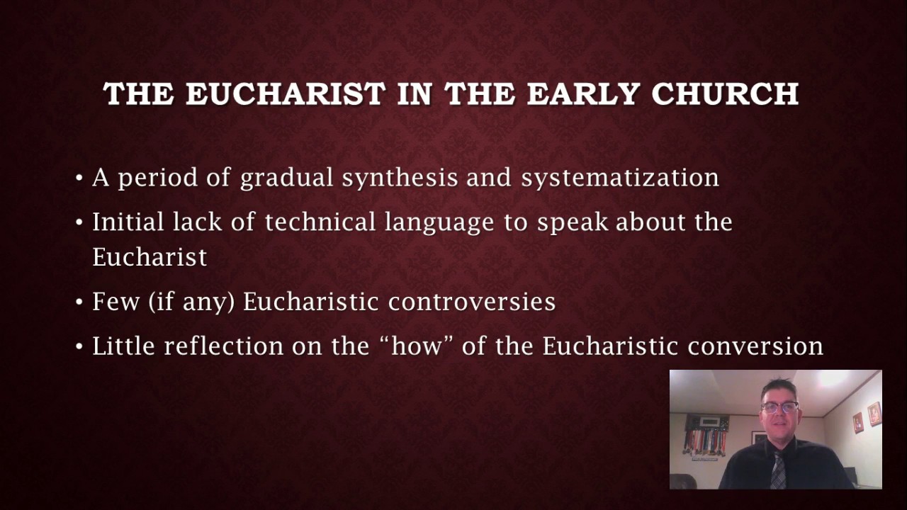 The Eucharist and the Early Church - Part III