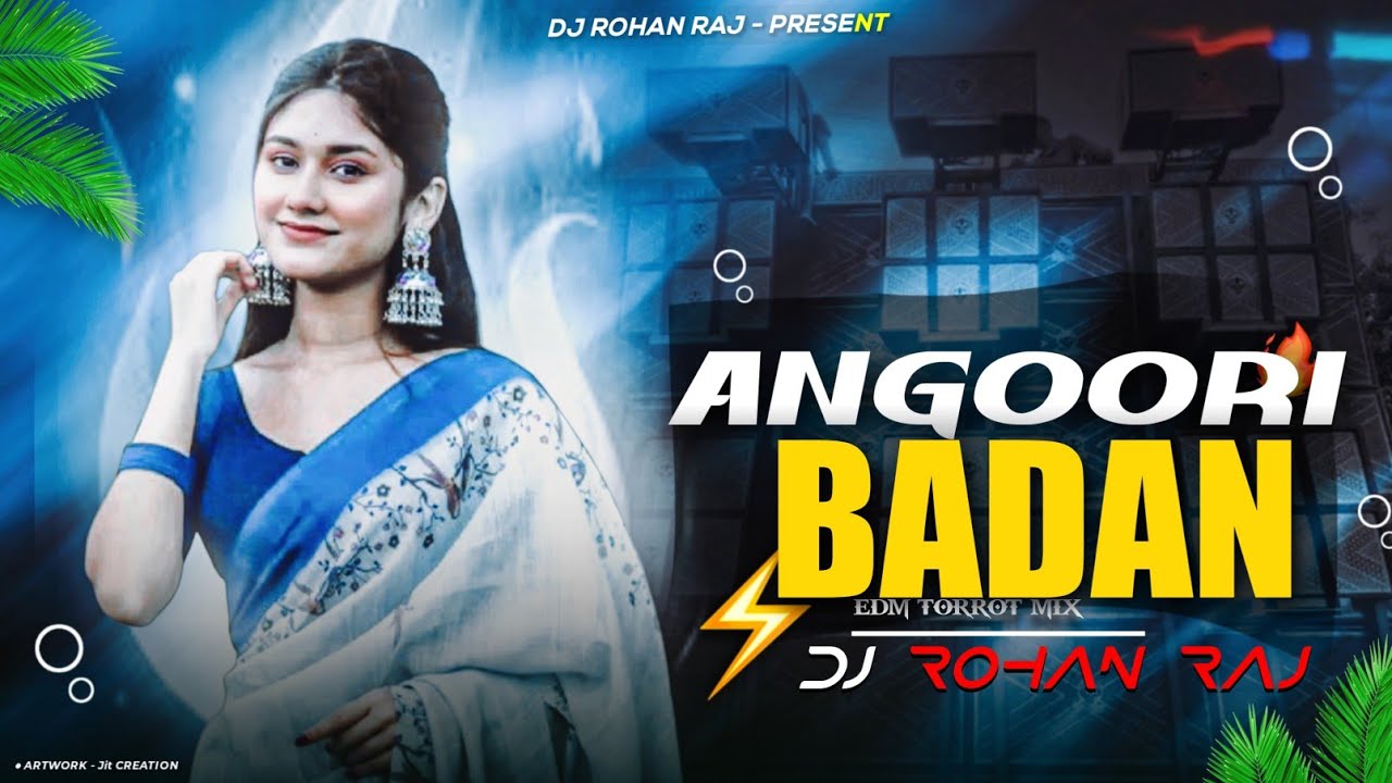 𝗗𝗝 𝗦𝗔𝗥𝗭𝗘𝗡 𝗦𝗢𝗡𝗚 || ANGOORI BADAN || HONDI DJ SONG || EDM TORROT MIX || DJ ARMAN X DJ ROHAN RAJ 