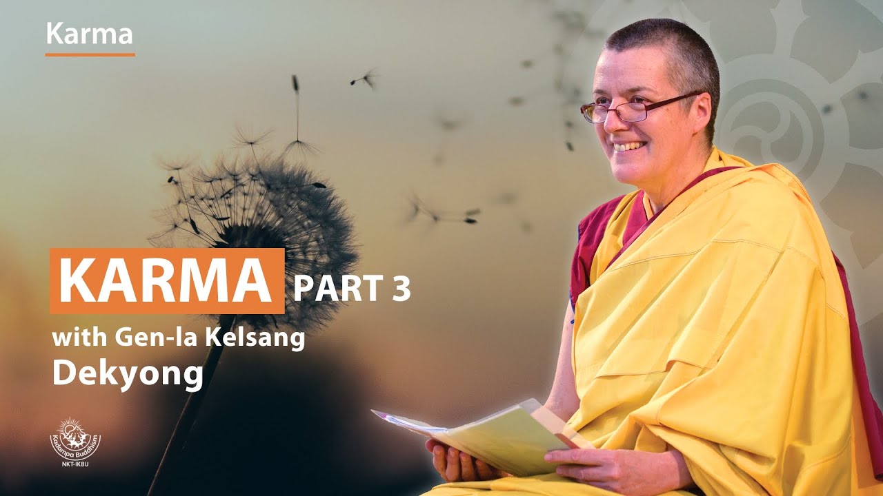 Karma: Part 3 - Gen-la Kelsang Dekyong