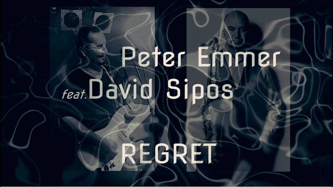 Regret-Peter Emmer feat.David Sipos