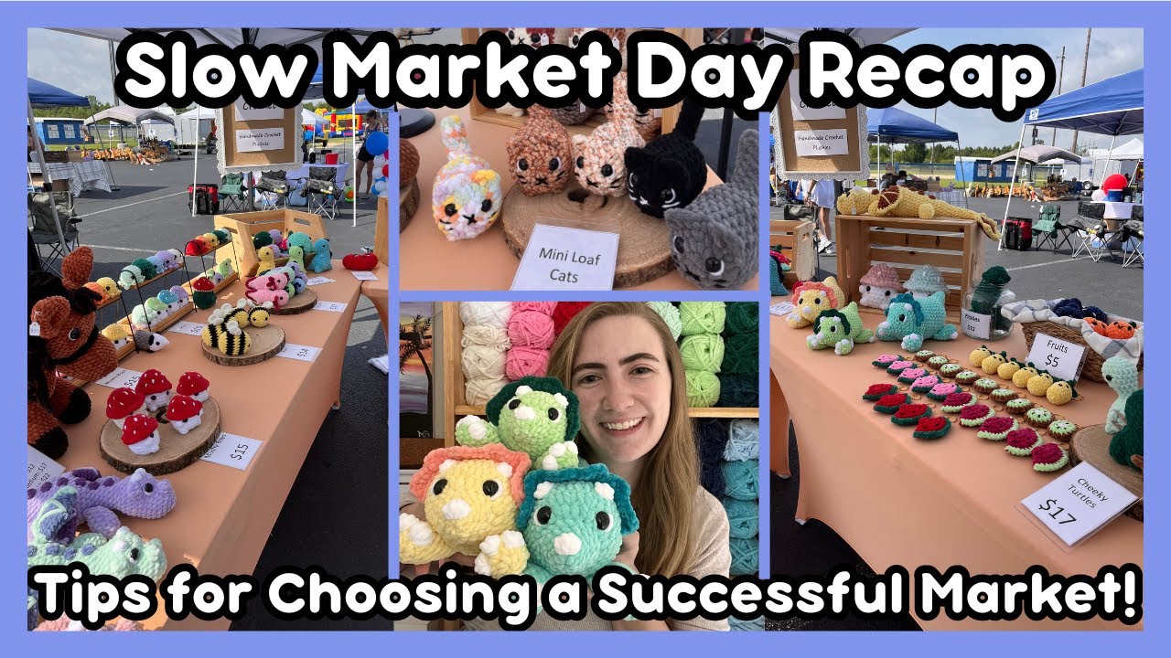 Tips for Choosing a Successful Market 🛍️ Slow Crochet Market Recap: What Sold & How Much $ I Made
