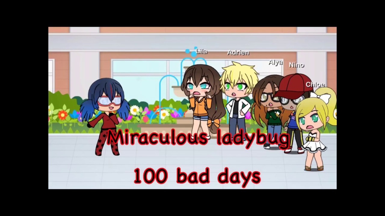 Miraculous ladybug 100 bad days