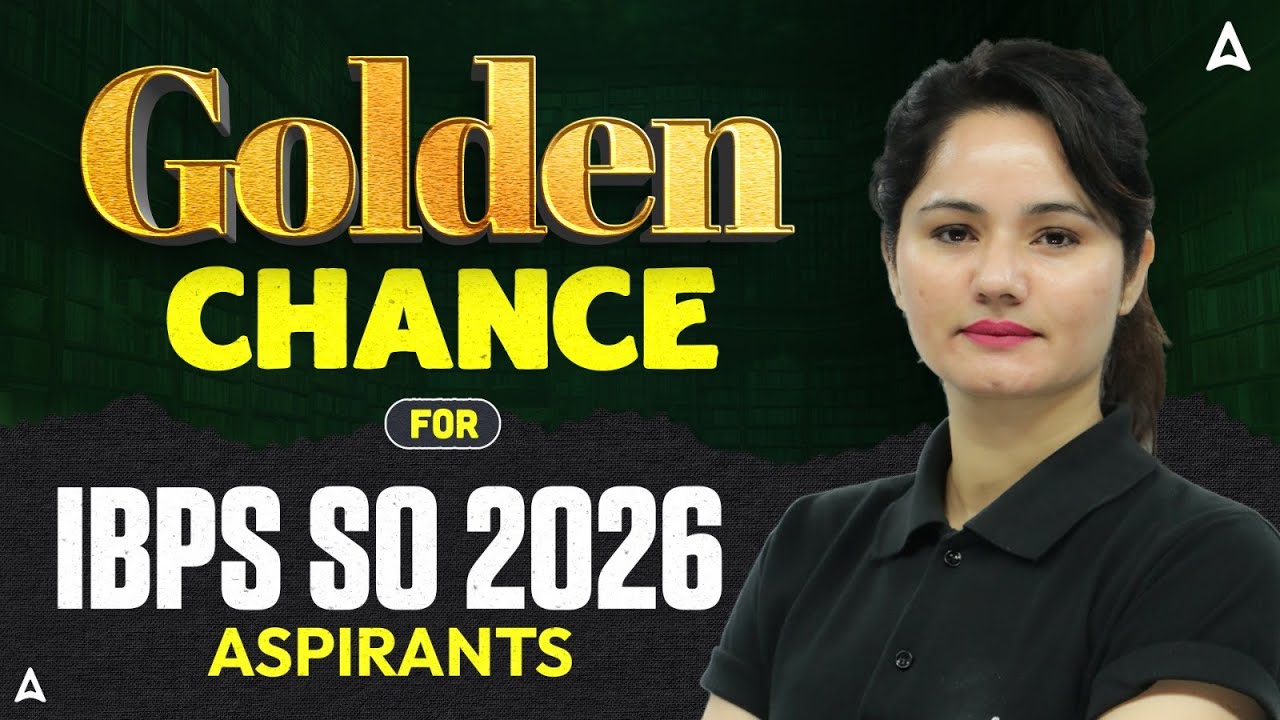 Golden Chance for IBPS SO 2026 Aspirants | IBPS SO 2026 Preparation | By Neelam Gahlot