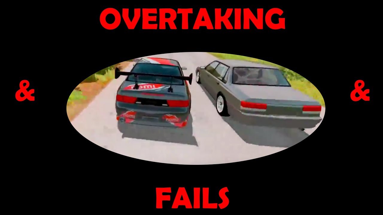 Overtaking & Fails BeamNG Drive
