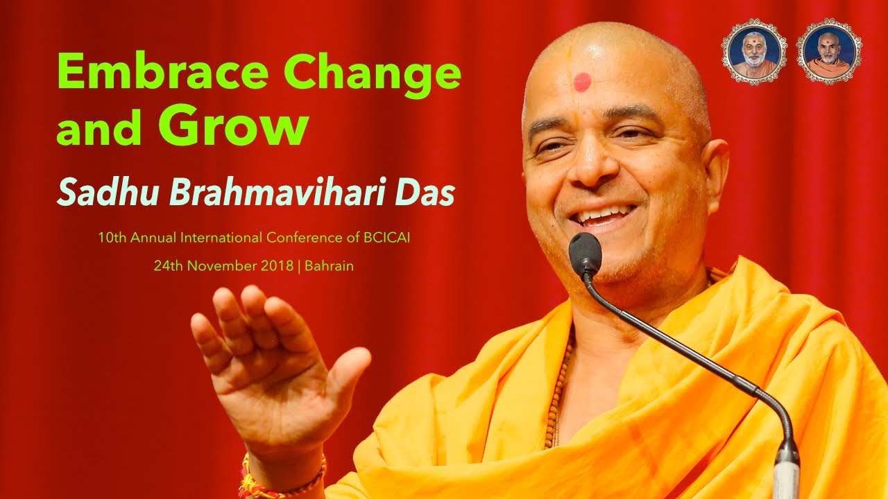 Embrace Change & Grow - An inspirational talk by Pujya Brahmavihari Swami, BAPS