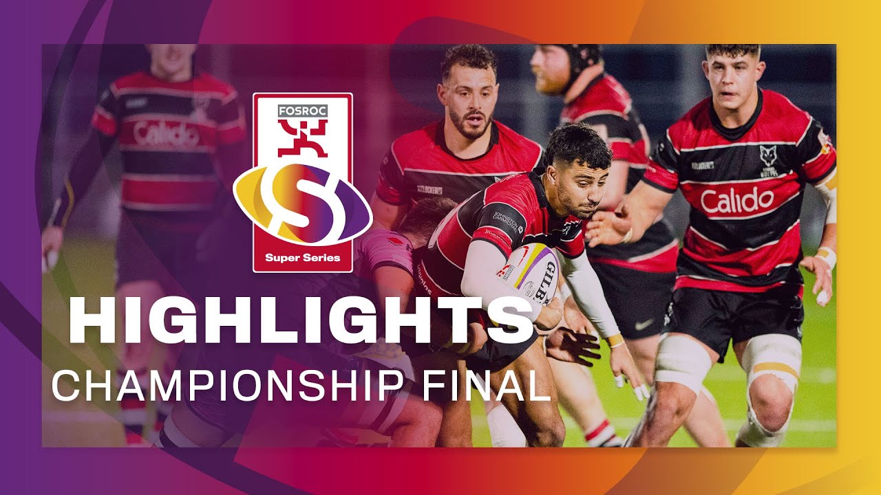 HIGHLIGHTS | FOSROC Super Series Championship Final 2023