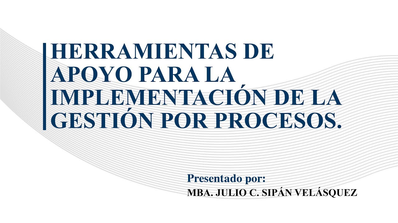 U3-T4 Herramientas de apoyo para la implementación de la Gestión por Procesos.